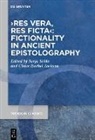 Claire Rachel Jackson, Janja Soldo - 'res vera, res ficta': Fictionality in Ancient Epistolography