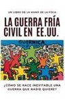 La Mamá de La Foca, David Gamez - LA GUERRA FRÍA CIVIL EN EE.UU