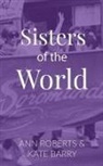 Kate Barry, Ann Roberts - Sisters of the World