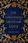 Gregory Heary - The Anti-interfaith Abrahamic Faith