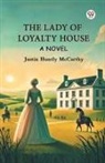 Justin Huntly Mccarthy - The Lady Of Loyalty House A Novel
