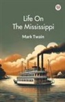 Mark Twain - Life On The Mississippi