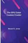Steven E. Jones - The Byu Solar Cooker/Cooler