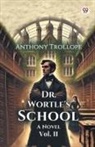 Anthony Trollope - Dr. Wortle's School A Novel Vol. II