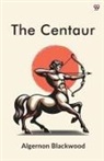 Algernon Blackwood - The Centaur