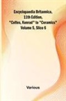Various - Encyclopaedia Britannica, 11Th Edition, "Celtes, Konrad" To "Ceramics" Volume 5, Slice 6