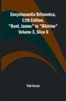 Various - Encyclopaedia Britannica, 11Th Edition, "Bent, James" To "Bibirine" Volume 3, Slice 6