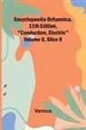 Various - Encyclopaedia Britannica, 11Th Edition, "Conduction, Electric" Volume 6, Slice 8