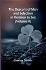 Charles Darwin - The Descent Of Man, And Selection In Relation To Sex (Volume Ii)