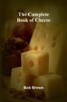 Bob Brown - The Complete Book Of Cheese