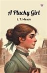 L. T. Meade - A Plucky Girl