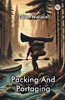 Dillon Wallace - Packing And Portaging