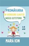 Mara Ion - Prim¿vara în versuri caut¿ micii cititori