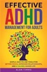Alan Timms - Effective ADHD Management for Adults