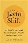 Alison Anderson - The Joyful Shift