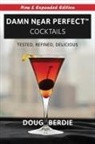 Doug Berdie - Damn Near Perfect Cocktails