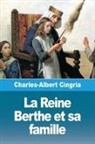 Charles-Albert Cingria - La Reine Berthe et sa famille