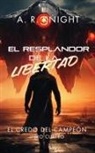 A. R. Knight - El Resplandor de la Libertad