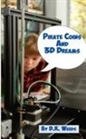 D. K. Weeds - Pirate Coins and 3D Dreams