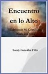 Sandy Gonzalez Feliz - Encuentro en lo Alto