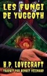 H. P. Lovecraft, Benoît Vézinaud - Les Fungi de Yuggoth