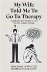 Stacy Lund, Stephanie Sisson - My Wife Told Me to Go to Therapy