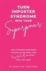 Christine Corcoran - Turn Impostor Syndrome Into Your Superpower