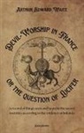 Arthur Edward Waite - Devil-Worship in France or the question of Lucifer
