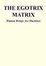 Matto Cortez - The Egotrix Matrix