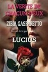 Zibia Gasparetto, Par L'Esprit Lucius - La Verite De Chacun D'eux
