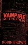 Robin Brown - Vampire Metropolis