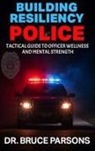 Bruce Parsons - Building Resiliency Police