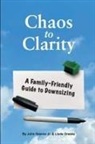 John Greene, Linda Greene - Chaos to Clarity A Family-Friendly Guide to Downsizing