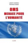 Jacky Cassou, Patrick Pasin - OMS, MENACE POUR L'HUMANITE