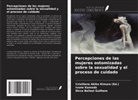 Cristilene Akiko Kimura (Ed., Dirce Bellezi Guilhem, Ivone Kamada - Percepciones de las mujeres ostomizadas sobre la sexualidad y el proceso de cuidado