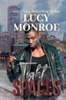 Lucy Monroe - Tight Spaces