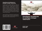 Engin Kilic, Sad¿k Yayla - Anesthésie intrathécale en pratique clinique vétérinaire