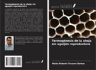 Maiko Roberto Tavares Dantas - Termogénesis de la abeja sin aguijón reproductora