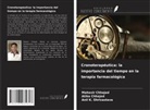 Atika Chhajed, Mahavir Chhajed, Anil K. Shrivastava - Cronoterapéutica: la importancia del tiempo en la terapia farmacológica