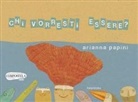 Arianna Papini - Chi vorresti essere?
