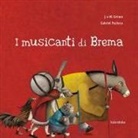 Jacob Grimm, Wilhelm Grimm - I musicanti di Brema