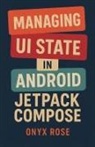 Onyx Rose - Managing UI State in Android Jetpack Compose