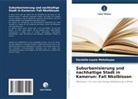 Danielle-Laure MATATEYOU - Suburbanisierung und nachhaltige Stadt in Kamerun: Fall Nkolbisson