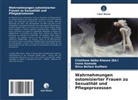 Cristilene Akiko Kimura (Ed ), Cristilene Akiko Kimura (Ed., Cristilene Akiko Kimura (Ed.), Guilh, Dirce Bellezi Guilhem, Ivone Kamada - Wahrnehmungen ostomisierter Frauen zu Sexualität und Pflegeprozessen