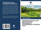 Roghayeh Sadeghi - Habitatpräferenzen einer gebietsfremden Makrophyte in Feuchtgebieten im Norden Irans