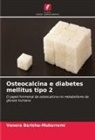 Venera Berisha-Muharremi - Osteocalcina e diabetes mellitus tipo 2