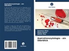 Sameera Khan, Malay Kumar, Akhtar Riaz - Aspirationszytologie - ein Überblick