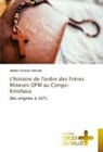 Adidem  Ghislain Ndondji, Adidem Ghislain Ndondji - L'histoire de l'ordre des Frères Mineurs OFM au Congo-Kinshasa
