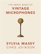 Chris Johnson, Sylvia Massy, Massy Sylvia - The Great Book of Vintage Microphones