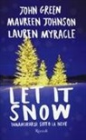 John Green, Maureen Johnson, Lauren Myracle - Let it snow. Innamorarsi sotto la neve